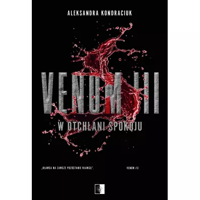 W otch�ani spokoju. VENOM. Tom 3 - Aleksandra Kondraciuk