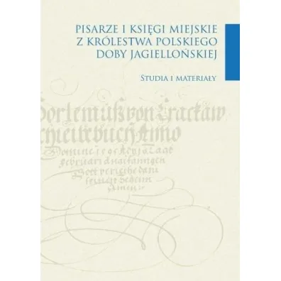 Pisarze i ksi�gi miejskie z Kr�lestwa Polskiego.. - Bartosz Drzewiecki, Zdzis�aw  Noga