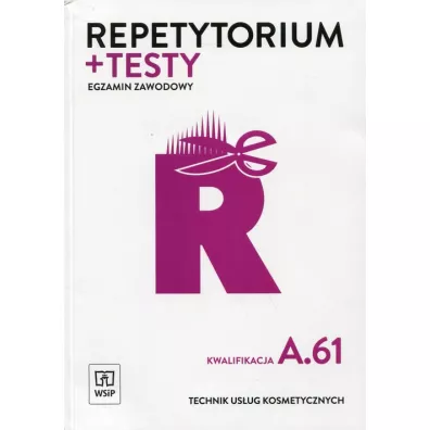Repetytorium i testy. Egzamin zawodowy. Technik us�ug kosmetycznych. Kwalifikacja A.61 - Monika Sekita-Pilch