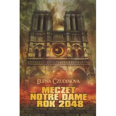 Meczet Notre Dame. Rok 2048 - Czudinowa Elena, Elena Czudinova