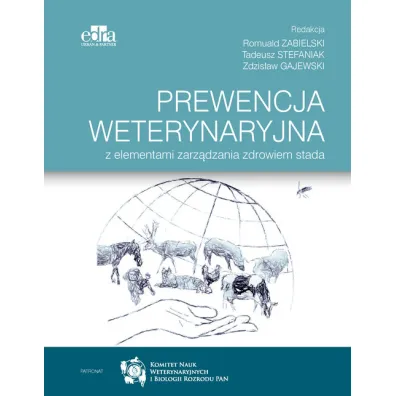 Prewencja weterynaryjna z elementami zarz�dzania zdrowiem stada - Romuald Zabielski, Tadeusz Stefaniak, Zdzis�aw Gajewski