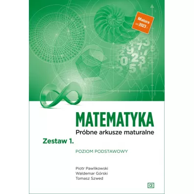 Matematyka. Pr�bne arkusze maturalne. Poziom podstawowy. Zestaw 1 - Piotr Pawlikowski, Tomasz Szwed, Waldemar  G�rski