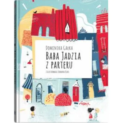 Baba Jadzia z parteru - Dominika  Ga�ka