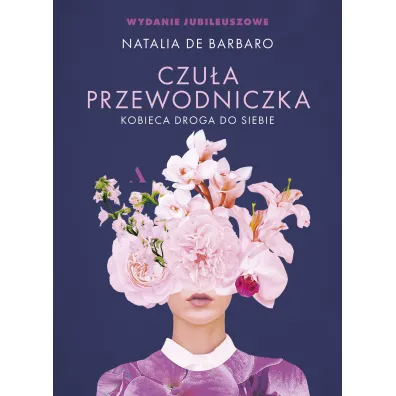 Czu�a przewodniczka. Kobieca droga do siebie (Wydanie jubileuszowe) - Natalia de Barbaro