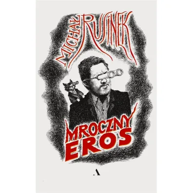 Mroczny Eros - Micha� Rusinek