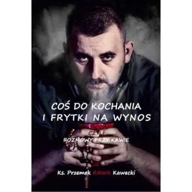 Co� do kochania i frytki na wynos czyli rozmowy przy kawie - Przemek Kawecki