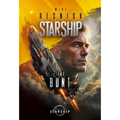 Bunt. Starship. Tom 1 - Mike Resnick