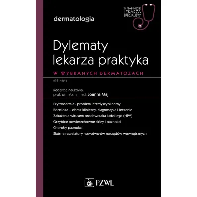 Dylematy lekarza praktyka w wybranych dermatozach. W wybranych dermatozach. Dermatologia. W gabinecie lekarza specjalisty - Joanna Maj