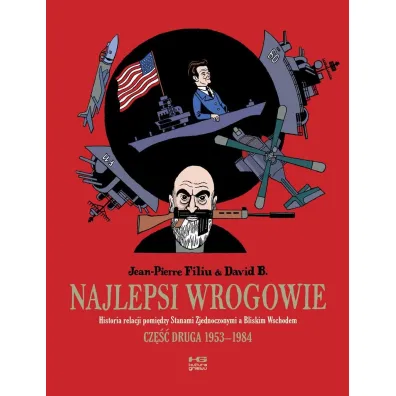 Najlepsi wrogowie. Historia relacji pomi�dzy Stanami Zjednoczonymi a Bliskim Wschodem cz�� II 1953-1984 - Filiu Jean-Pierre, David B.