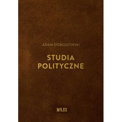 Studia polityczne - Adam Doboszy�ski
