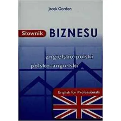 SLOWNIK BIZNESU ANG-POL-ANG-KRAM - Jacek Gordon