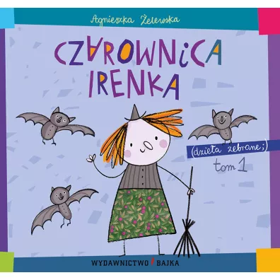 Czarownica irenka dzie�a zebrane Tom 1 - Agnieszka �elewska