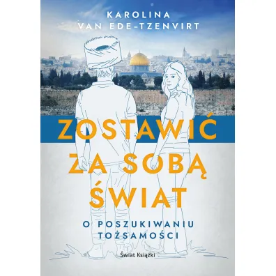 Zostawi� za sob� �wiat - Karolina van Ede-Tzenvirt
