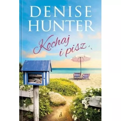 Kochaj i pisz - Denise Hunter