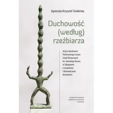 Duchowo�� (wed�ug) rze�biarza - Agnieszka Krzysztof-�widerska