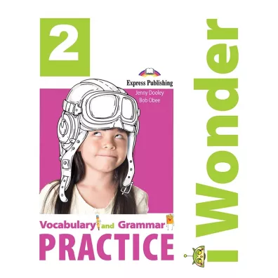I Wonder 2. Vocabulary and Grammar Practice - Jenny Dooley, Bob Obee
