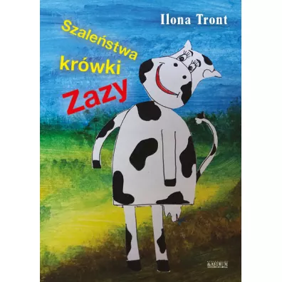 Szale�stwa kr�wki Zazy - Ilona Tront