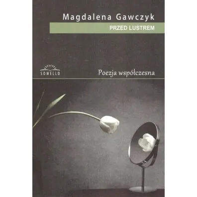 Przed lustrem - Magdalena  Gawczyk
