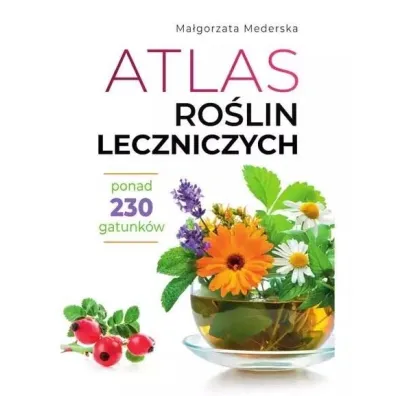 Atlas ro�lin leczniczych - Ma�gorzata Mederska