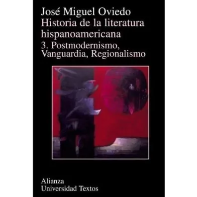 Historia de la literatura hispanoamericana tomo 3 - Jose Miguel Oviedo