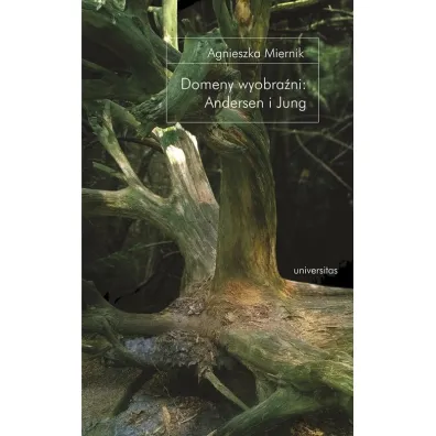 Domeny wyobra�ni: Andersen i Jung - Agnieszka Miernik