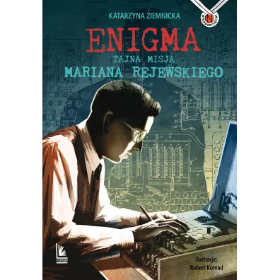 Enigma. Tajna misja Mariana Rejewskiego - Katarzyna Ziemnicka