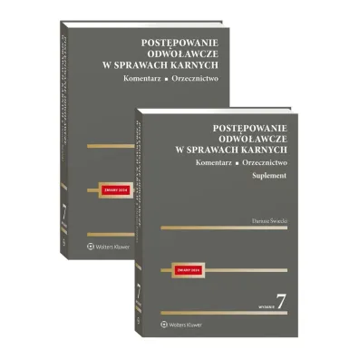 Post�powanie odwo�awcze w sprawach karnych. Komentarz. Orzecznictwo