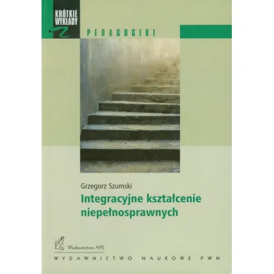 Integracyjne kszta�cenie niepe�nosprawnych - Grzegorz Szumski