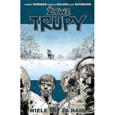 Wiele mil za nami. �ywe trupy. Tom 2 - Robert Kirkman