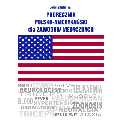 Podr�cznik polsko-ameryka�ski dla zawod�w medycznych - Jolanta Bieli�ska