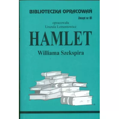 Hamlet. Biblioteczka opracowa. Zeszyt nr 81 - Danuta Lementowicz