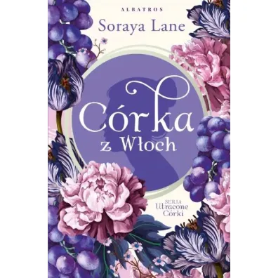 C�rka z W�och. Utracone c�rki. Tom 1 - Soraya Lane