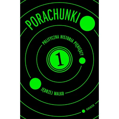 Porachunki. Polityczna historia pieni�dzy - J�drzej  Malko