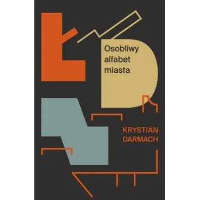 �DZ Osobliwy alfabet miasta - Krystian  Darmach
