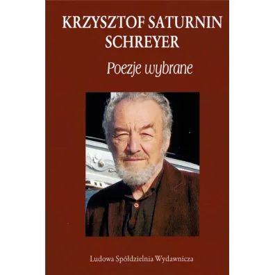 Poezje wybrane - Krzysztof Saturnin  Schreyer