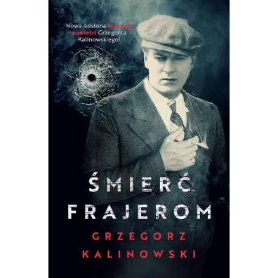 �mier� frajerom. Tom 1 - Grzegorz Kalinowski