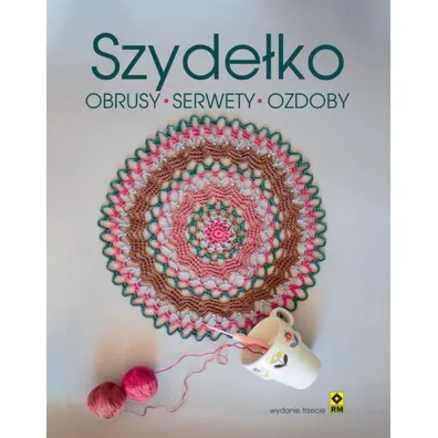 Szyde�ko. Obrusy, serwetki, ozdoby