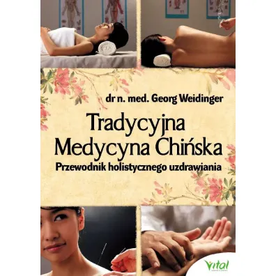 Tradycyjna Medycyna Chi�ska - Weidinger Georg