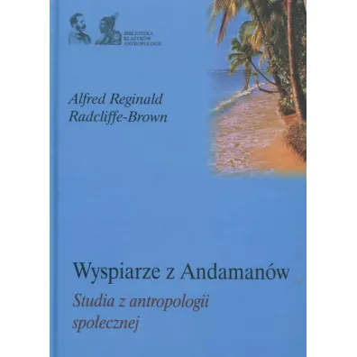 Wyspiarze z Andaman�w Studia z antropologii spo�ecznej - Alfred Reginald Radcliffe-Brown