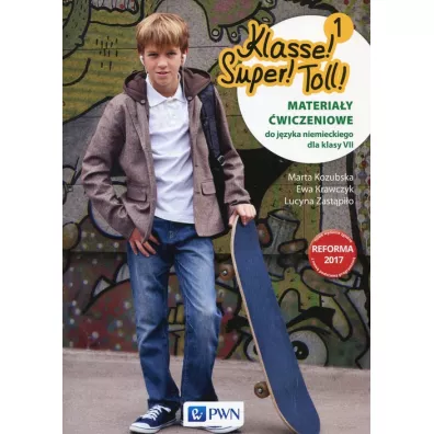 Klasse! Super! Toll! 1. Materia�y �wiczeniowe z j�zyka niemieckiego dla klasy 7. Szko�a podstawowa - Ewa Krawczyk, Lucyna Zast�pi�o, Marta Kozubska