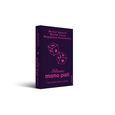 Mi�osne mono/poli. Jak dobrze gra� w relacje?