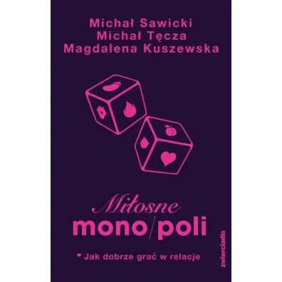 Mi�osne mono/poli. Jak dobrze gra� w relacje?