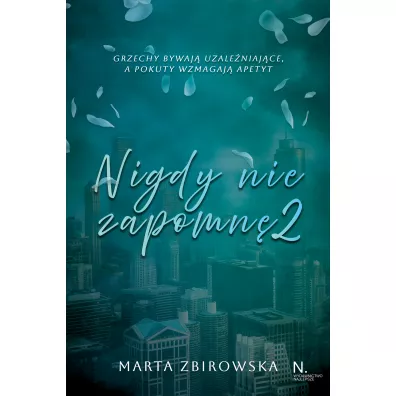 Nigdy nie zapomn�. Tom 2 - Marta  Zbirowska