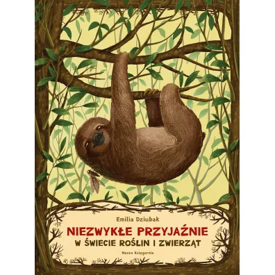 Niezwyk�e przyja�nie. W �wiecie ro�lin i zwierz�t