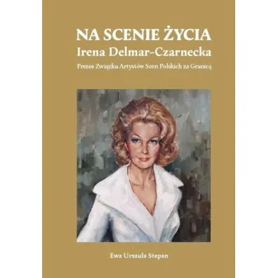 Na scenie �ycia - Ewa Urszula  Stepan