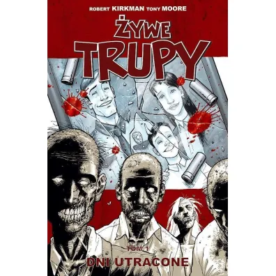 Dni utracone. �ywe trupy. Tom 1 - Robert Kirkman