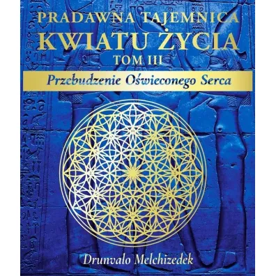 Pradawna tajemnica Kwiatu �ycia Tom 3 - Melchizedek Drunvalo