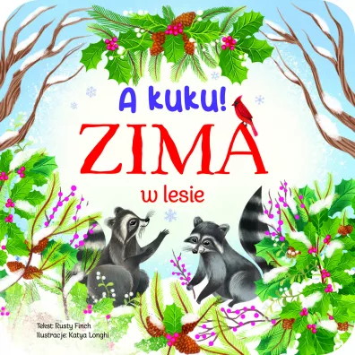 A kuku! Zima w lesie - Katya Longhi ilustr, Rusty Finch
