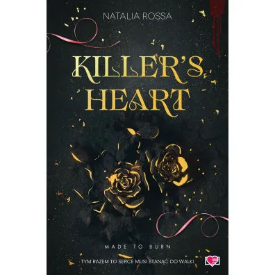 Killer's Heart. Made to Burn. Tom 1