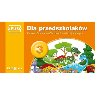 PUS Dla przedszkolak�w 3 - Zabawy i �wiczenia og�lnorozwojowe